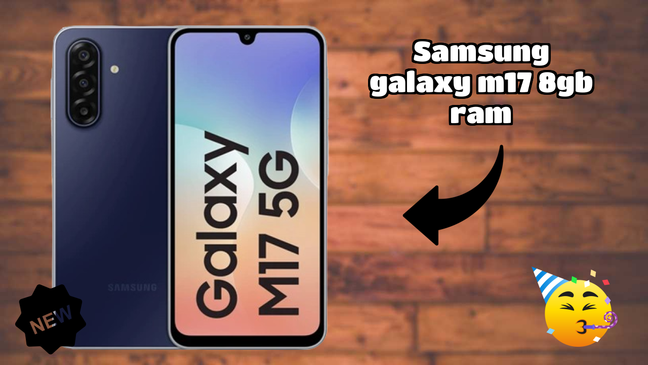 Samsung Galaxy M17 8GB RAM at ₹15,999 - Complete Buying Guide