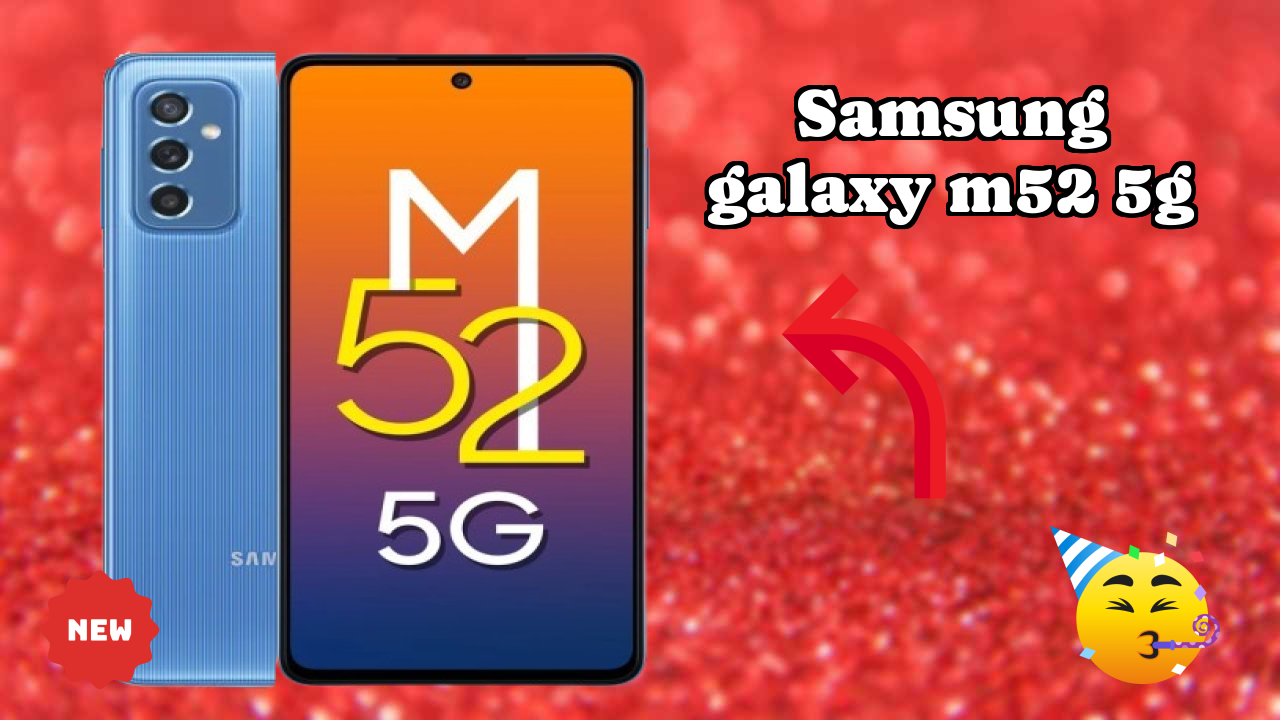 Samsung Galaxy M52 5G - Best Phone Under ₹23,749 in India Right Now