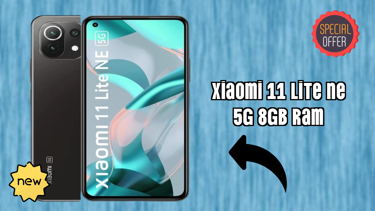 Xiaomi 11 Lite NE 5G 8GB RAM at ₹18,999 - Everything You Need to Know