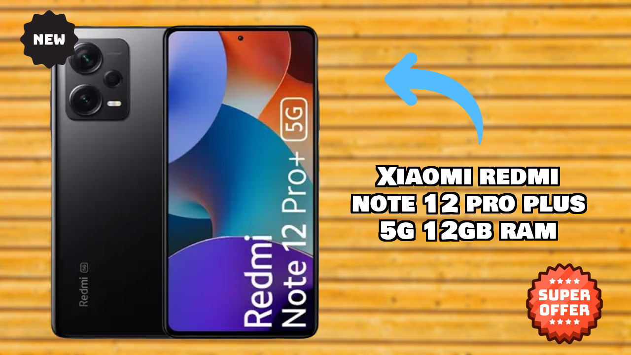 Xiaomi Redmi Note 12 Pro Plus 5G 12GB RAM at ₹22,704 - Complete Specifications